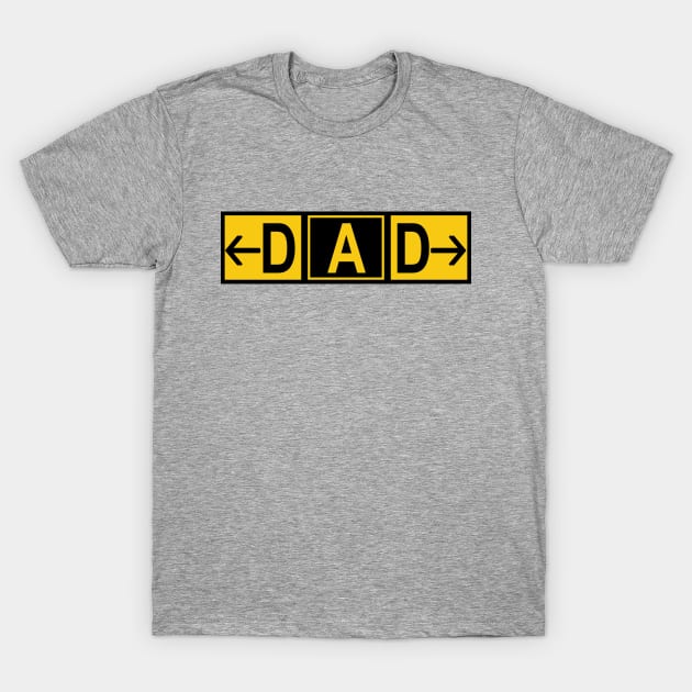 Pilot Dad, Aviation Airport Signs T-Shirt by zehrdesigns